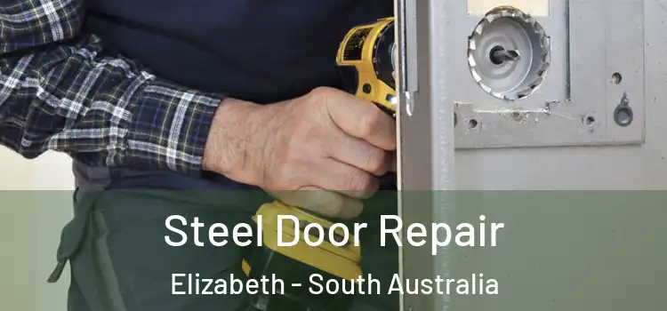 Steel Door Repair Elizabeth - South Australia