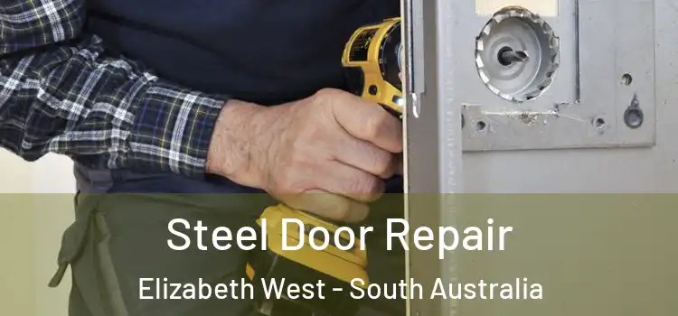 Steel Door Repair Elizabeth West - South Australia