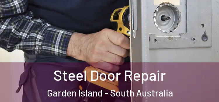 Steel Door Repair Garden Island - South Australia