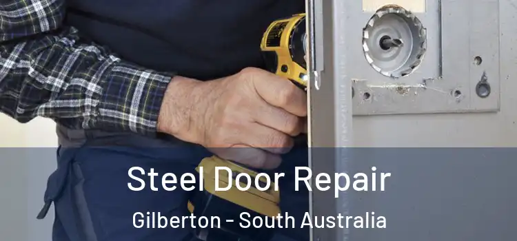 Steel Door Repair Gilberton - South Australia