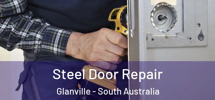 Steel Door Repair Glanville - South Australia
