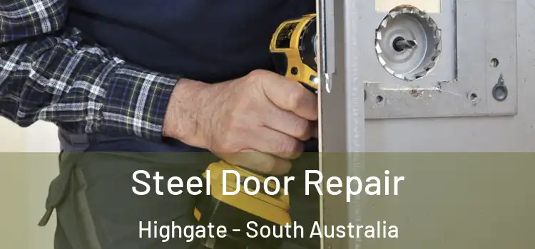 Steel Door Repair Highgate - South Australia