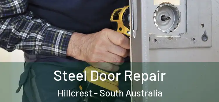 Steel Door Repair Hillcrest - South Australia