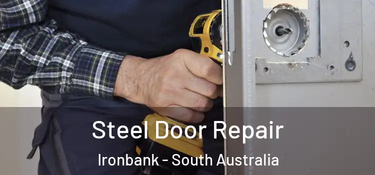 Steel Door Repair Ironbank - South Australia