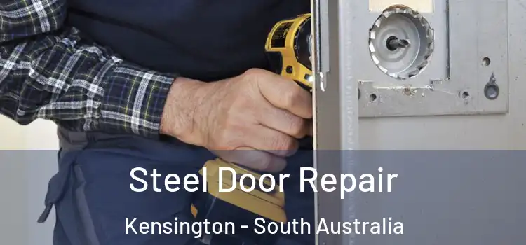 Steel Door Repair Kensington - South Australia
