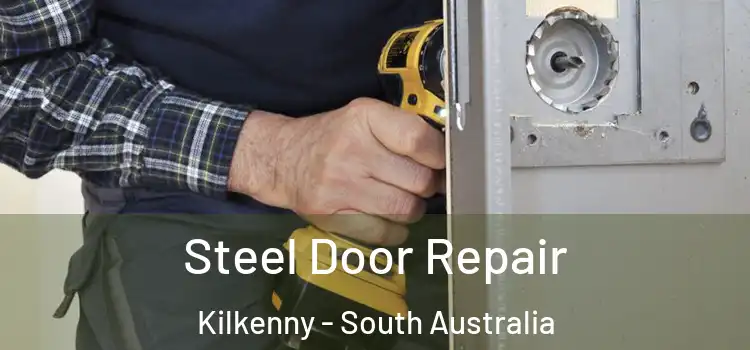 Steel Door Repair Kilkenny - South Australia