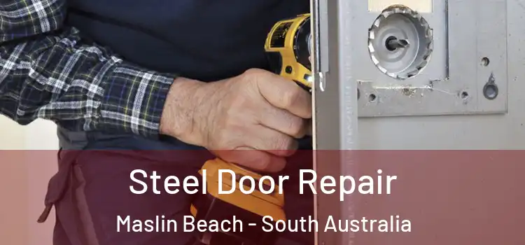 Steel Door Repair Maslin Beach - South Australia