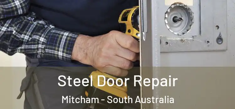 Steel Door Repair Mitcham - South Australia