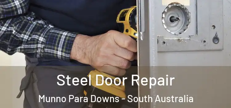 Steel Door Repair Munno Para Downs - South Australia