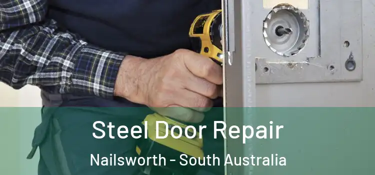 Steel Door Repair Nailsworth - South Australia