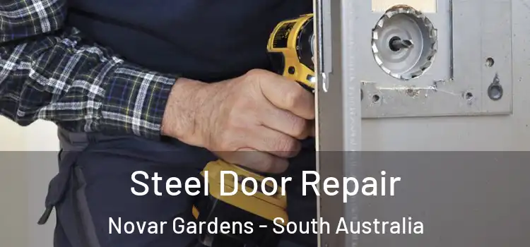 Steel Door Repair Novar Gardens - South Australia