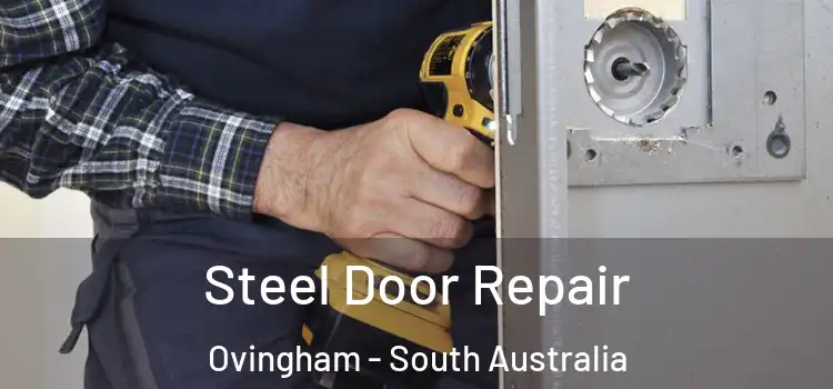 Steel Door Repair Ovingham - South Australia