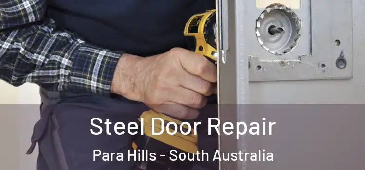 Steel Door Repair Para Hills - South Australia