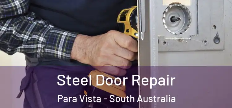 Steel Door Repair Para Vista - South Australia