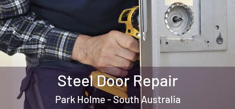 Steel Door Repair Park Holme - South Australia