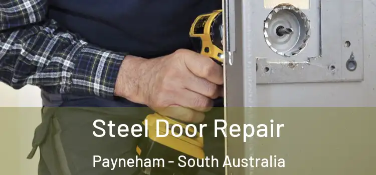 Steel Door Repair Payneham - South Australia