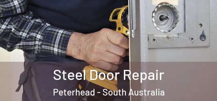 Steel Door Repair Peterhead - South Australia