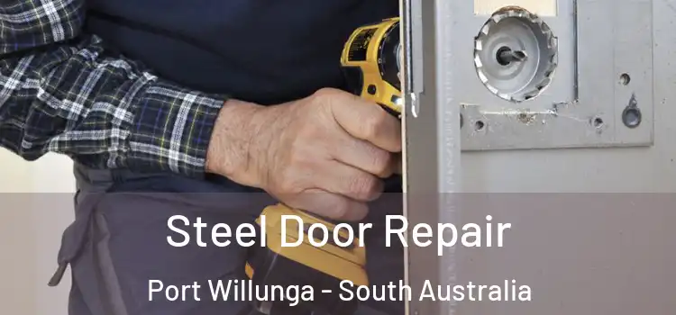 Steel Door Repair Port Willunga - South Australia