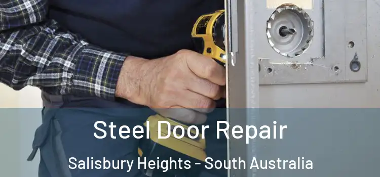 Steel Door Repair Salisbury Heights - South Australia