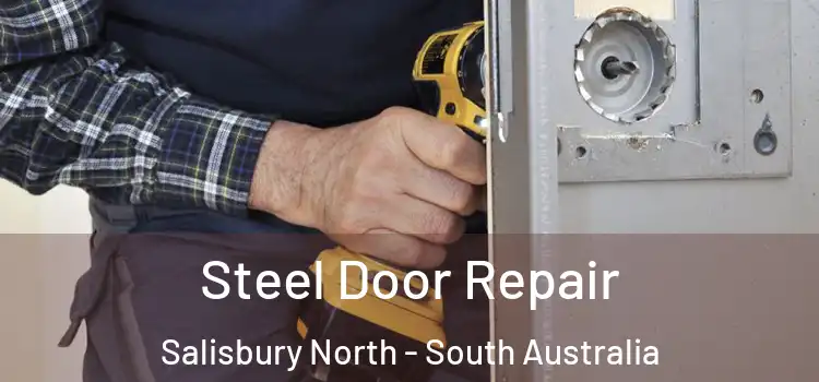Steel Door Repair Salisbury North - South Australia