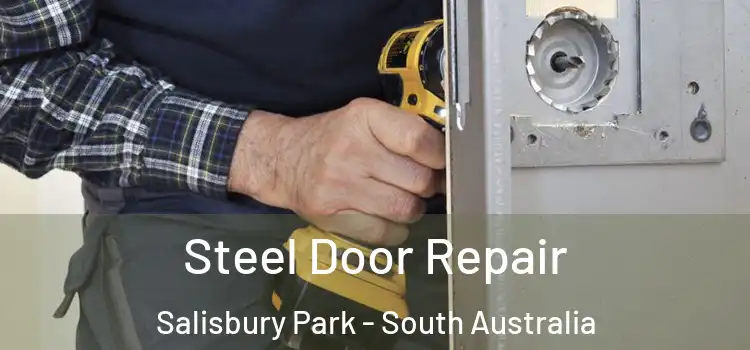 Steel Door Repair Salisbury Park - South Australia