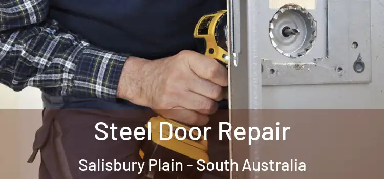 Steel Door Repair Salisbury Plain - South Australia