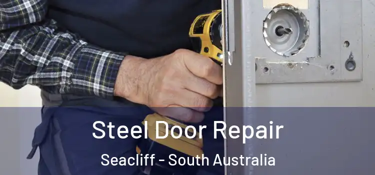Steel Door Repair Seacliff - South Australia
