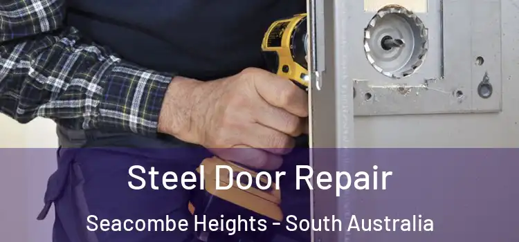Steel Door Repair Seacombe Heights - South Australia