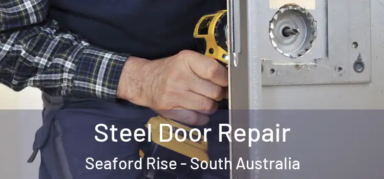 Steel Door Repair Seaford Rise - South Australia
