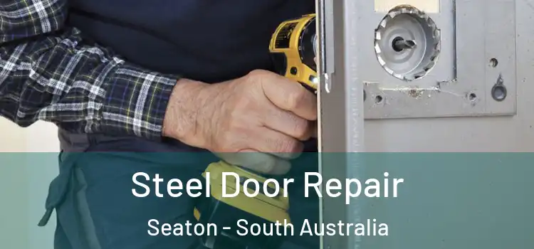 Steel Door Repair Seaton - South Australia
