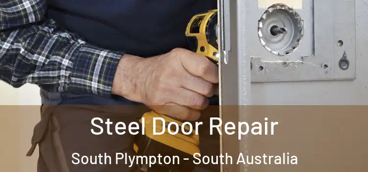 Steel Door Repair South Plympton - South Australia