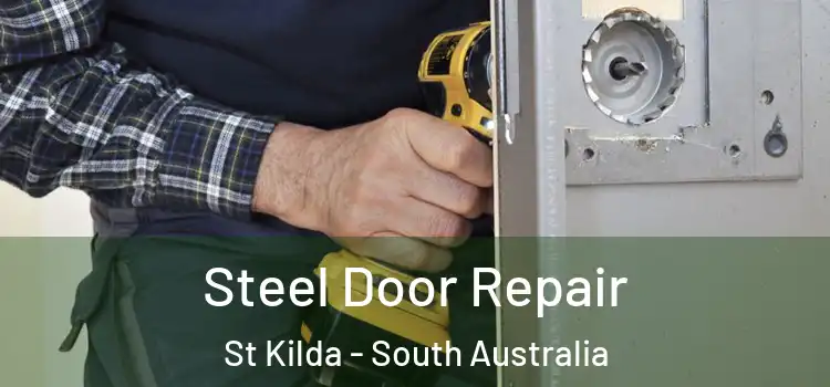 Steel Door Repair St Kilda - South Australia