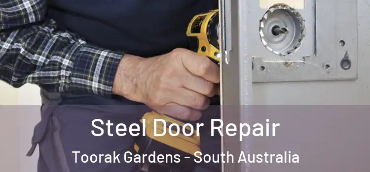 Steel Door Repair Toorak Gardens - South Australia