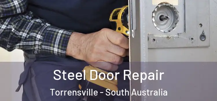 Steel Door Repair Torrensville - South Australia