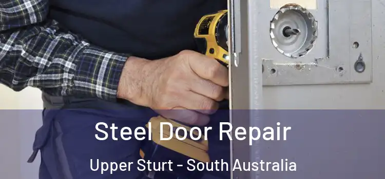 Steel Door Repair Upper Sturt - South Australia