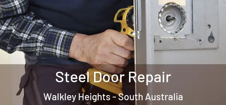 Steel Door Repair Walkley Heights - South Australia