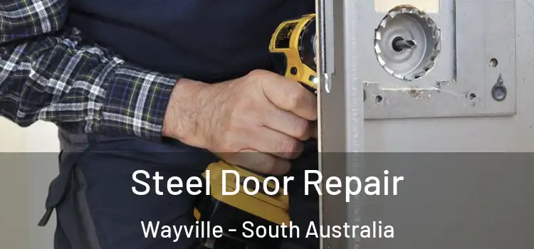 Steel Door Repair Wayville - South Australia
