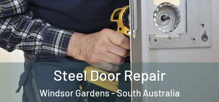 Steel Door Repair Windsor Gardens - South Australia