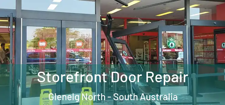 Storefront Door Repair Glenelg North - South Australia