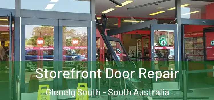 Storefront Door Repair Glenelg South - South Australia