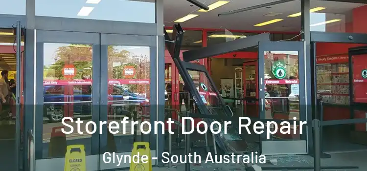 Storefront Door Repair Glynde - South Australia