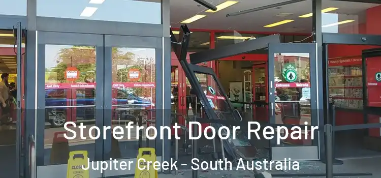 Storefront Door Repair Jupiter Creek - South Australia