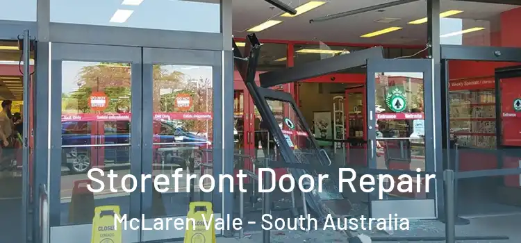 Storefront Door Repair McLaren Vale - South Australia