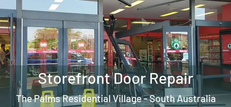 Storefront Door Repair The Palms Residential Village - South Australia