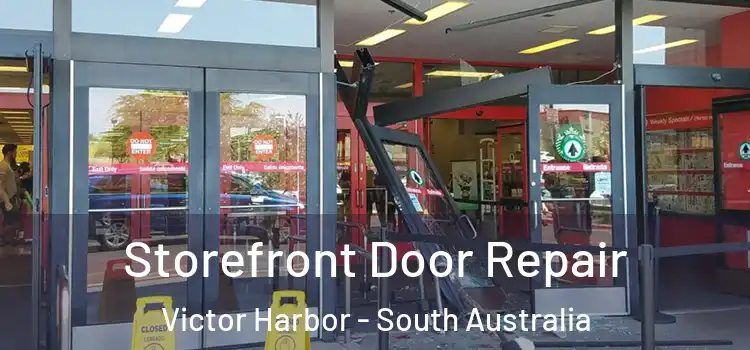 Storefront Door Repair Victor Harbor - South Australia