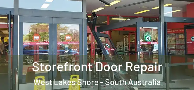 Storefront Door Repair West Lakes Shore - South Australia