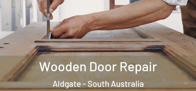 Wooden Door Repair Aldgate - South Australia
