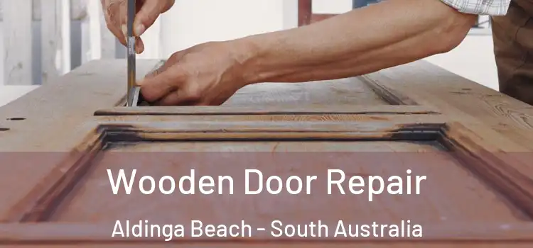 Wooden Door Repair Aldinga Beach - South Australia