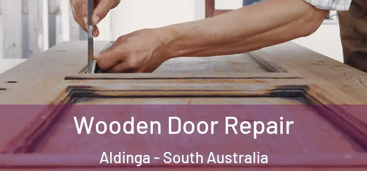 Wooden Door Repair Aldinga - South Australia