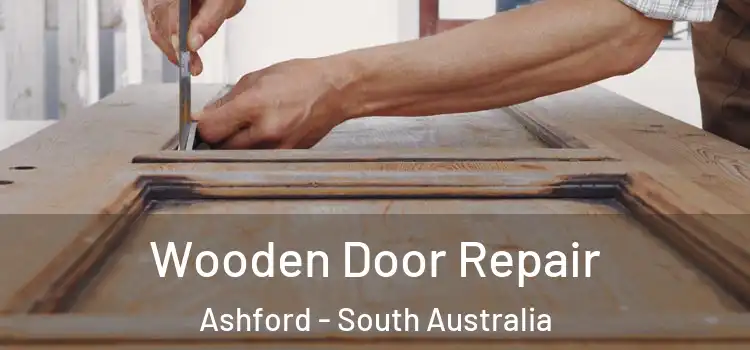 Wooden Door Repair Ashford - South Australia